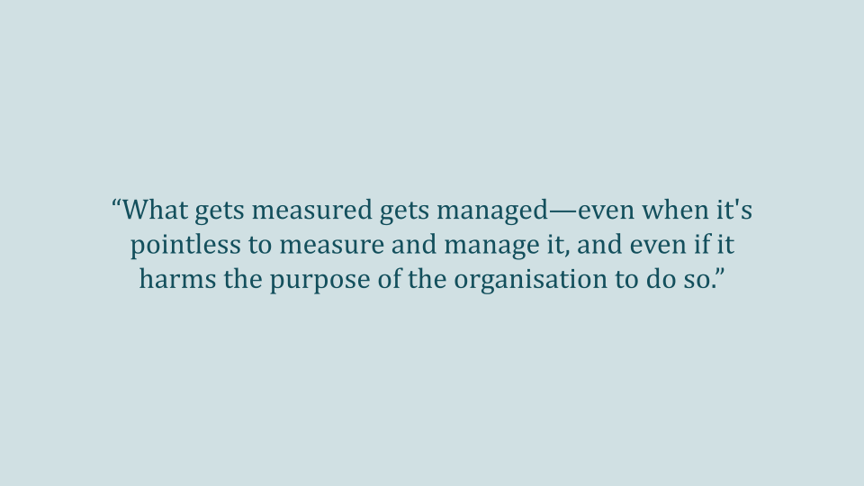 the-fallacy-of-what-gets-measured-gets-managed-ness-labs