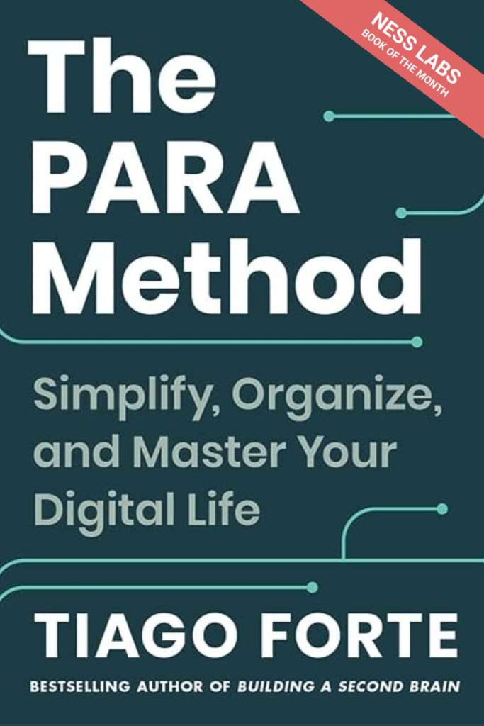 The PARA Method – Ness Labs Book of the Month