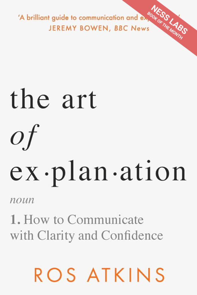 The Art of Explanation – Ness Labs Book of the Month